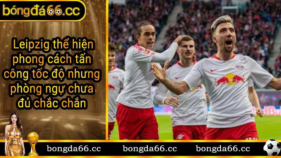 RB Leipzig thi đấu với lối chơi tốc độ cao tại Bundesliga