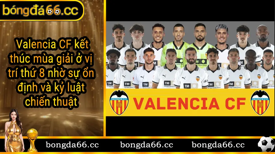 Valencia CF đứng hạng 8 La Liga với màn trình diễn ổn định mùa giải 2024-2025